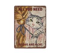 Tutto ciò di cui hai bisogno è amore e un gatto Targa in metallo in metallo Decorazione da parete Targa in alluminio Decorazione per bagno da cucina Targa poster retrò per negozio di caffè Man Cave Ba
