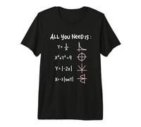 Tutto ciò di Cui Hai Bisogno è la Matematica dell'amore Maglietta Premium