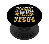 Tutto ciò di cui ho bisogno è Caffè e Gesù Cristo Religioso PopSockets PopGrip Adesivo