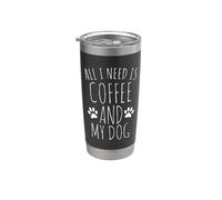 Tutto ciò di cui ho bisogno è caffè e il mio cane Bicchiere termico in acciaio inox doppia parete