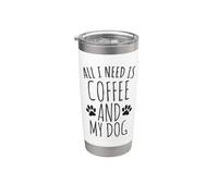 Tutto ciò di cui ho bisogno è caffè e il mio cane Bicchiere termico in acciaio inox doppia parete