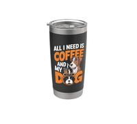 Tutto ciò di cui ho bisogno è caffè e il mio cane Divertente proprietario di cani Amante del caffè Bicchiere termico in acciaio inox doppia parete