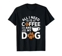 Tutto ciò di Cui Ho Bisogno è caffè e Il Mio Cane Maglietta con Stampa Grafica Economica