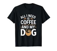 Tutto ciò di Cui Ho Bisogno è caffè e Il Mio Cane Maglietta con Stampa Grafica Economica