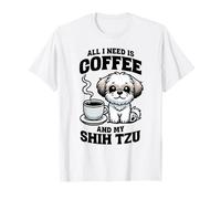 Tutto ciò di Cui Ho Bisogno è Il caffè e Il Mio Amante dei Cani Shih Tzu Maglietta