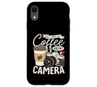 Tutto ciò di cui ho bisogno è il caffè e la mia macchina fotografica Fotografia Amanti Custodia per iPhone XR