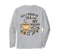 Tutto ciò di Cui Ho Bisogno è Il tè e Il Mio Rosario - Maglia a Manica