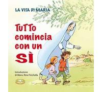 Tutto comincia con un «sì». La vita di Maria, centenario delle apparizioni a Fatima