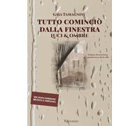 Tutto cominciò dalla finestra. Luci & ombre