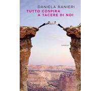 Tutto cospira a tacere di noi. Nuova ediz.