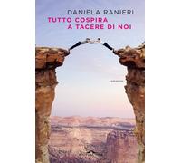 Tutto cospira a tacere di noi. Nuova ediz. [Paperback] Ranieri, Daniela