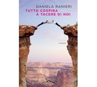 Tutto cospira a tacere di noi. Nuova ediz.