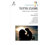 Tutto cuore. Storie di cani e altri animali