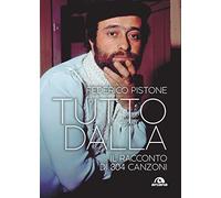 Tutto Dalla. Il racconto di 304 canzoni