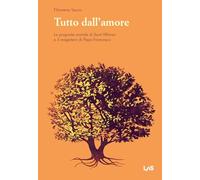 Libri Filomena Sacco - Tutto Dall'amore. La Proposta Morale Di Sant'alfonso E Il