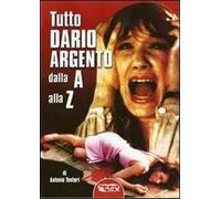 Tutto Dario Argento dalla A alla Z