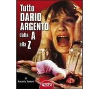 Tutto Dario Argento dalla A alla Z