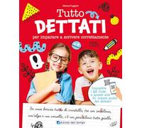 Tutto dettati. Per imparare a scrivere correttamente