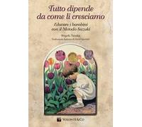 Tutto dipende da come li cresciamo. Educare i bambini con il metodo Suzuki