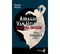 Tutto Dracula. Vol. 2 - Pezzini Franco