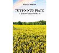 Tutto d'un fiato. Il piacere di raccontare