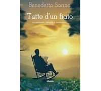 Tutto d'un fiato. Tra memorie, indagini e sentimenti