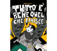 TUTTO E' BENE QUEL CHE FINISCE