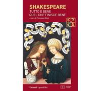 Tutto è bene quel che finisce bene. Testo inglese a fronte. Ediz. bilingue
