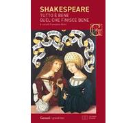 Tutto è bene quel che finisce bene. Testo inglese a fronte. Ediz. bilingue