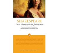Tutto è bene quel che finisce bene. Testo inglese a fronte. Ediz. integrale