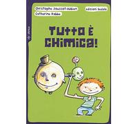 Tutto è chimica! Nuova ediz.