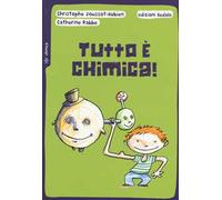 Tutto è chimica! Nuova ediz.