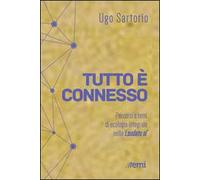 Tutto è connesso. Percorsi di ecologia integrale nella «Laudato si'»