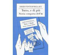 Tutto, E Di Più. Storia Compatta Dell'Infinito - David Foster Wallace - 2017