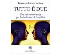 Tutto è due. Una chiave universale per la risoluzione dei conflitti - Camp...
