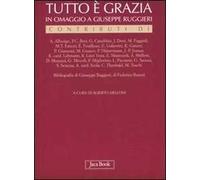 Tutto è grazia. In omaggio a Giuseppe Ruggieri