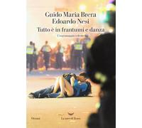 Tutto è in frantumi e danza. L'ingranaggio celeste [Paperback] Brera, Guido Mari