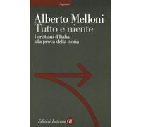 Tutto e niente. I cristiani d'Italia alla prova della storia - 20