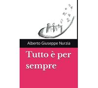 Tutto è per sempre