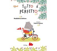 Tutto è perfetto. Ediz. a colori