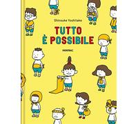 Tutto è possibile. Ediz. a colori