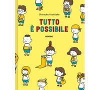 Tutto è possibile. Ediz. a colori - Yoshitake Shinsuke