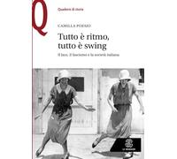 Tutto è ritmo, tutto è swing: Il jazz, il fascismo e la società italiana