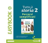 Tutto è storia. Easybook. Per la Scuola media. Con e-book. Con espansione online (Vol. 2)