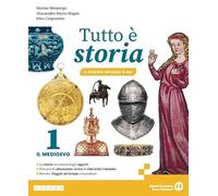 Tutto è storia. Il passato introno a noi. Per la Scuola media. Con e-book. Con espansione online (Vol. 1)