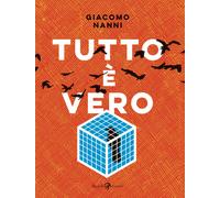 Tutto è vero - Nanni Giacomo