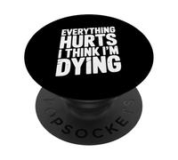 Tutto fa male Penso di morire Dichiarazione umoristica PopSockets PopGrip Adesivo