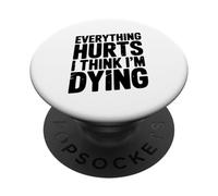 Tutto fa male Penso di morire Dichiarazione umoristica PopSockets PopGrip Adesivo