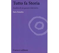 Tutto fa storia. Analisi di un genere televisivo