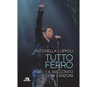 Tutto Ferro. Il racconto di 96 canzoni
